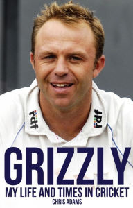 Title: Grizzly: The Life and Times of Chris Adams, Author: Chris Adams