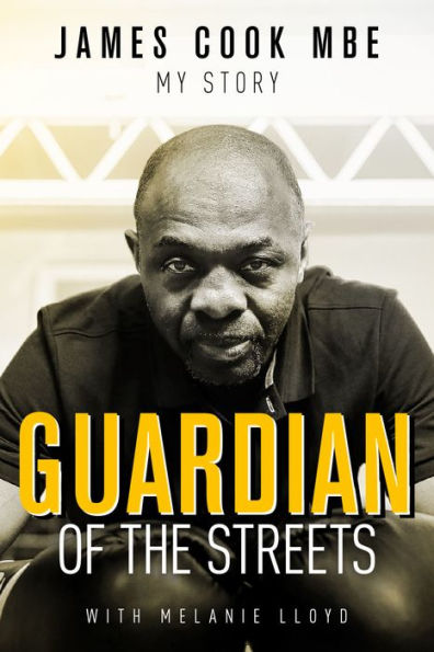 Guardian of the Streets: James Cook MBE, My Story