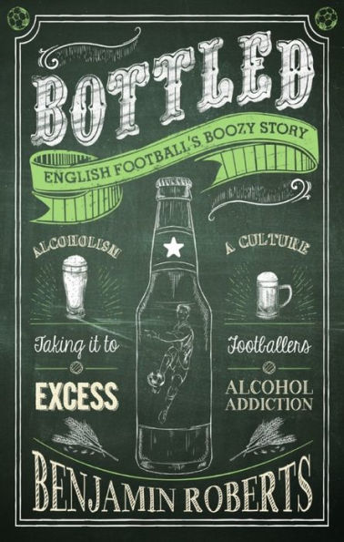 Bottled: English Football's Boozy Story