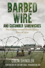 Barbed Wire and Cucumber Sandwiches: The Controversial South African Tour of 1970