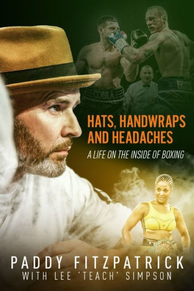 Hats, Handwraps and Headaches: A Life on the Inside of Boxing