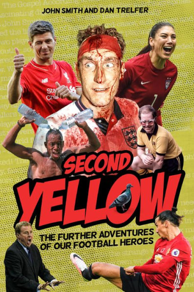 The Second Yellow: More Adventures of our Footballing Heroes