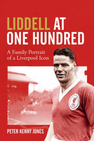 Title: Billy Liddell: A Family Portrait of a Liverpool Icon, Author: Peter Jones