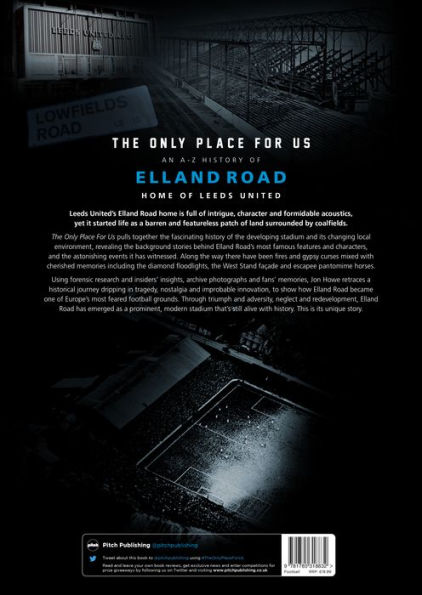The Only Place For Us: An A-Z History of Elland Road, Home of Leeds United