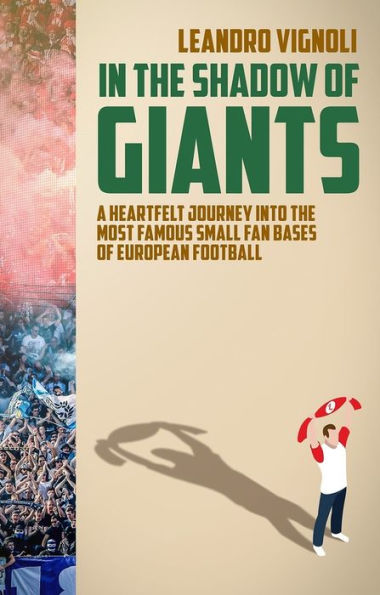 the Shadow of Giants: A Heartfelt Journey into Most Famous Small Fan Bases European Football