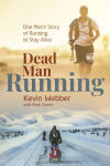 Alternative view 1 of Dead Man Running: One Man's Story of Running to Stay Alive