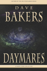 Title: Daymares: A Short Story Collection, Author: Dave Bakers