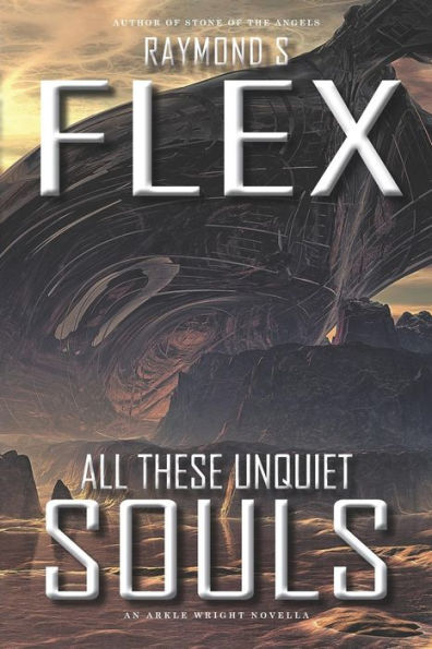 All These Unquiet Souls: An Arkle Wright Novella