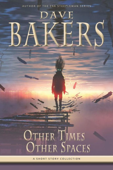 Other Times, Spaces: A Short Story Collection