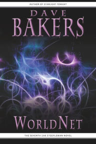 Title: WorldNet: The Seventh Zak Steepleman Novel, Author: Dave Bakers