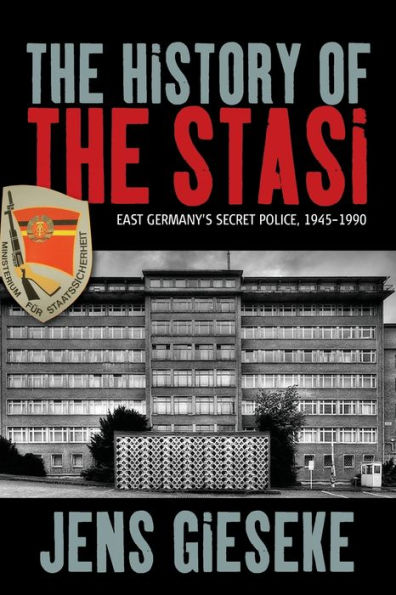 the History of Stasi: East Germany's Secret Police, 1945-1990