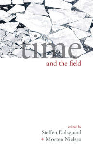 Title: Time and the Field, Author: Steffen Dalsgaard