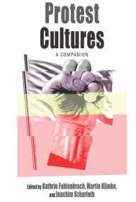 Title: Protest Cultures: A Companion / Edition 1, Author: Kathrin Fahlenbrach