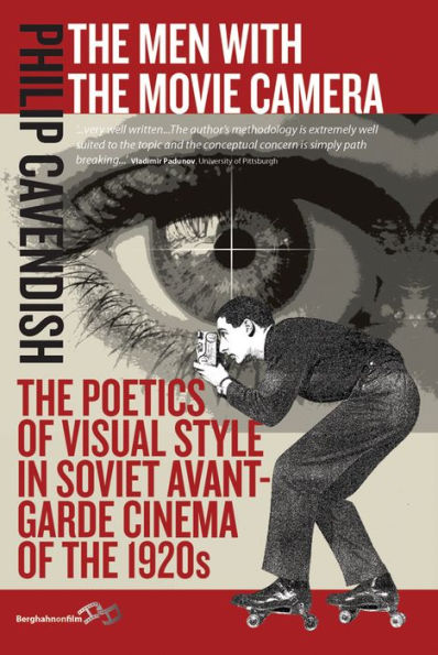 the Men with Movie Camera: Poetics of Visual Style Soviet Avant-Garde Cinema 1920s