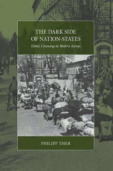 The Dark Side of Nation-States: Ethnic Cleansing Modern Europe