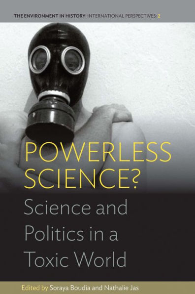 Powerless Science?: Science and Politics a Toxic World