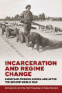 Incarceration and Regime Change: European Prisons during and after the Second World War