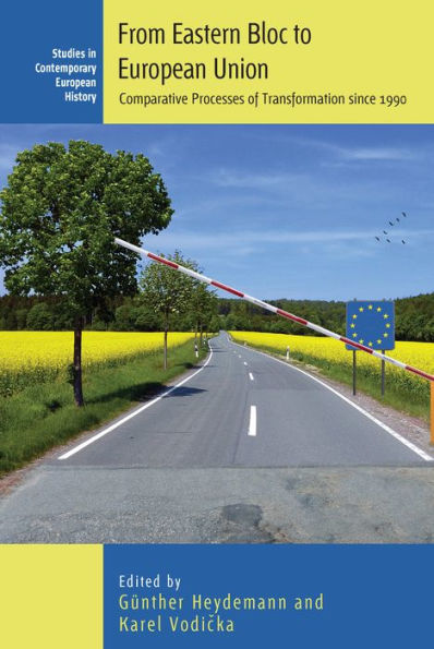 From Eastern Bloc to European Union: Comparative Processes of Transformation since 1990 / Edition 1