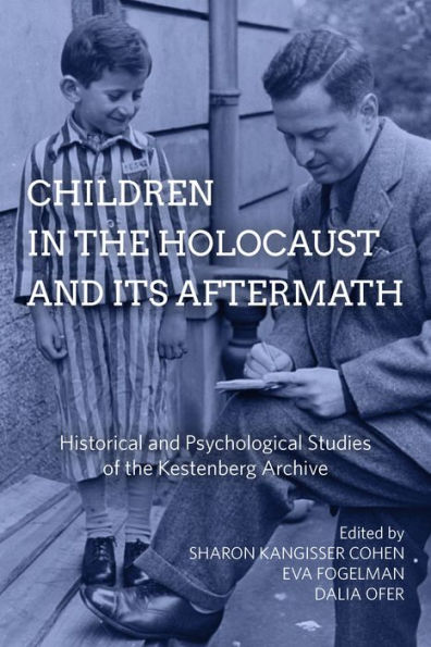 Children in the Holocaust and its Aftermath: Historical and Psychological Studies of the Kestenberg Archive / Edition 1