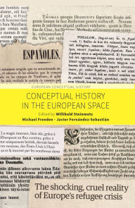 Title: Conceptual History in the European Space / Edition 1, Author: Willibald Steinmetz