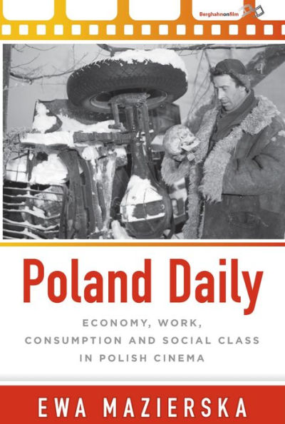 Poland Daily: Economy, Work, Consumption and Social Class in Polish Cinema / Edition 1