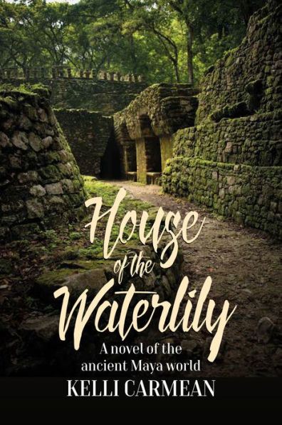 House of the Waterlily: A Novel Ancient Maya World