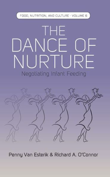 The Dance of Nurture: Negotiating Infant Feeding / Edition 1