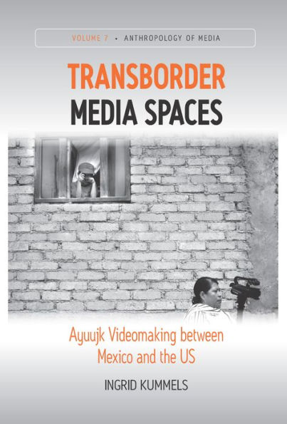 Transborder Media Spaces: Ayuujk Videomaking between Mexico and the US / Edition 1