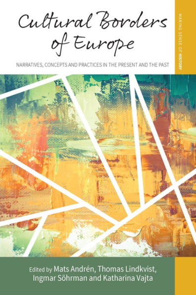 Cultural Borders of Europe: Narratives, Concepts and Practices in the Present and the Past / Edition 1