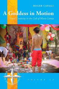 Title: A Goddess in Motion: Visual Creativity in the Cult of María Lionza, Author: Roger Canals