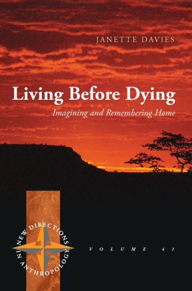 Living Before Dying: Imagining and Remembering Home / Edition 1