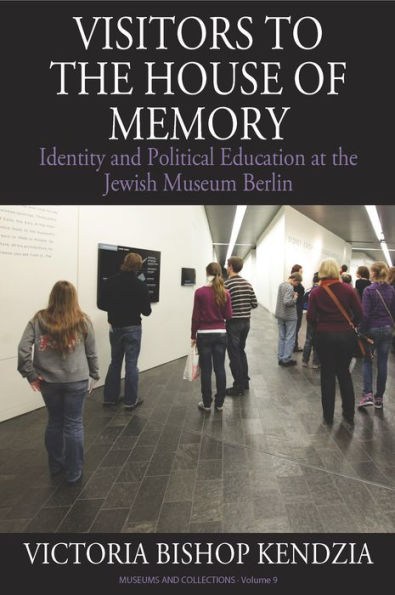 Visitors to the House of Memory: Identity and Political Education at the Jewish Museum Berlin / Edition 1