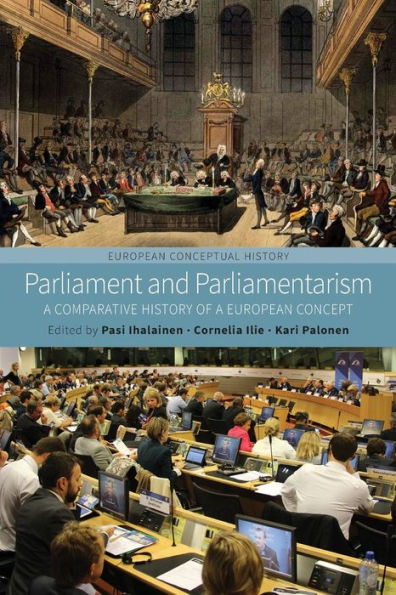 Parliament and Parliamentarism: A Comparative History of a European Concept / Edition 1