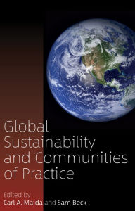 Title: Global Sustainability and Communities of Practice, Author: Carl A. Maida