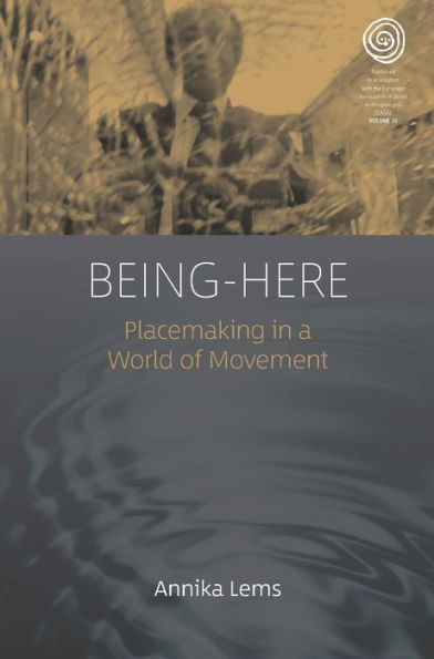 Being-Here: Placemaking in a World of Movement / Edition 1