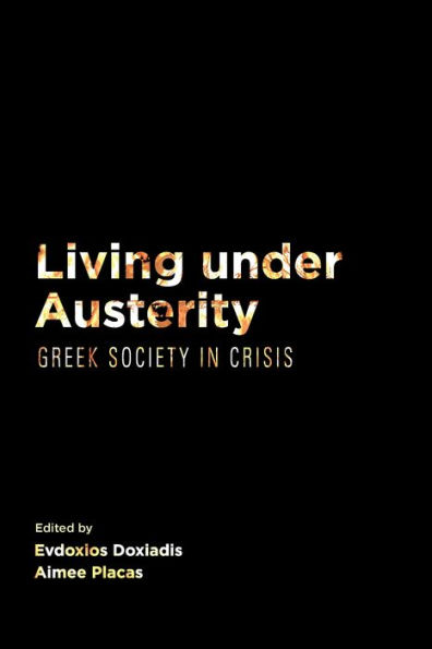 Living Under Austerity: Greek Society in Crisis / Edition 1