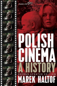 Title: Polish Cinema: A History, Author: Marek Haltof