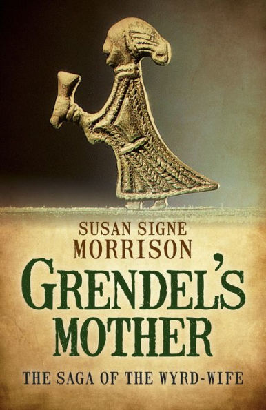 Grendel's Mother: the Saga of Wyrd-Wife