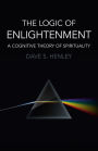 The Logic of Enlightenment: A Cognitive Theory Of Spirituality