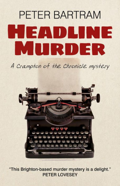 Headline Murder: A Crampton Of The Chronicle Mystery