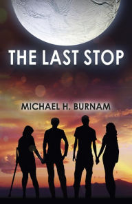 Title: The Last Stop, Author: Michael  H. Burnam