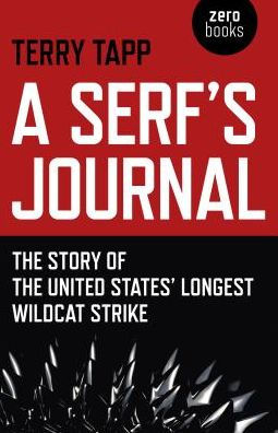 A Serf's Journal: The Story of the United States' Longest Wildcat Strike