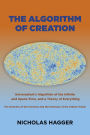 The Algorithm of Creation: Universalism's Algorithm of the Infinite and Space-Time, the Oneness of the Universe and the Unitive Vision, and a Theory of Everything