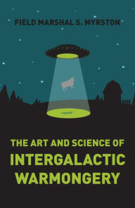 Title: The Art and Science of Intergalactic Warmongery, Author: Field Marshal S. Myrston