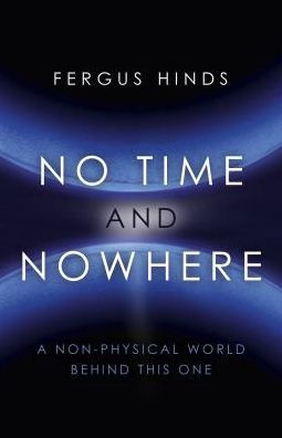 No Time and Nowhere: A Non-Physical World Behind this One