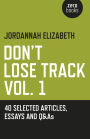 Don't Lose Track: 40 Selected Articles, Essays and Q&As