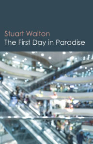 Title: The First Day in Paradise, Author: Stuart Walton