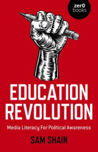 Read books online no download Education Revolution: Media Literacy For Political Awareness 9781785353116 (English Edition)