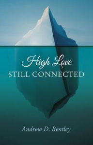 Title: High Love - Still Connected, Author: Andrew Bentley