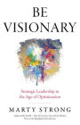 Be Visionary: Strategic Leadership in the Age of Optimization